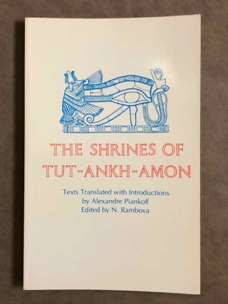 Item #M1340c The shrines of Tut-Ankh-Amun. PIANKOFF Alexandre