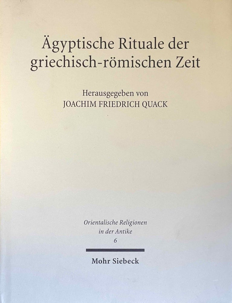 Item #M13423 &Auml;gyptische Rituale der griechisch-r&ouml;mischen Zeit. QUACK Joachim Friedrich.[newline]M13423-00.jpeg