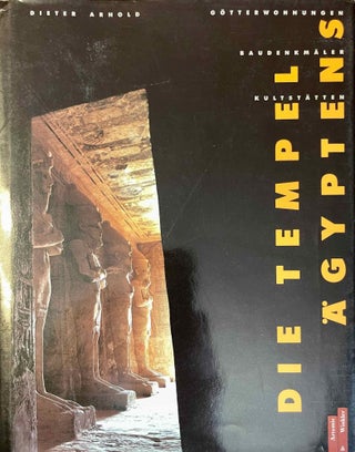 Item #M13466 Die Tempel Ägyptens. Götterwohnungen, Kultstätten, Baudenkmäler. ARNOLD Dieter