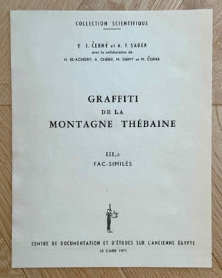 Graffiti de la montagne thébaine. Complete run of I-III (except II,4), as follows: Vol. I: Cartographie, topographie, géomorphologie, préhistoire. I,1: Cartographie et étude topographique illustrée. I,2: La vallée de l'ouest. I,3: Compléments aux secteurs A et C. Franges du Sahara thébain. I,4: Vallée des pélerins d'Espagne (E.1) et compléments aux secteurs A, B et C. Nouvelles observations à la frange du Sahara thébain (vol. I is complete). Vol. II: Plans de position. Issues II,1 to II,3 and II,5 to II,6 (Vol. II is missing II,4). Vol. III: Fac-similés. Issues III,1 to III,7 (Vol. III is complete).
