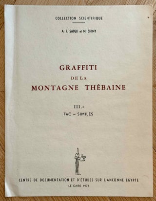 Graffiti de la montagne thébaine. Complete run of I-III (except II,4), as follows: Vol. I: Cartographie, topographie, géomorphologie, préhistoire. I,1: Cartographie et étude topographique illustrée. I,2: La vallée de l'ouest. I,3: Compléments aux secteurs A et C. Franges du Sahara thébain. I,4: Vallée des pélerins d'Espagne (E.1) et compléments aux secteurs A, B et C. Nouvelles observations à la frange du Sahara thébain (vol. I is complete). Vol. II: Plans de position. Issues II,1 to II,3 and II,5 to II,6 (Vol. II is missing II,4). Vol. III: Fac-similés. Issues III,1 to III,7 (Vol. III is complete).
