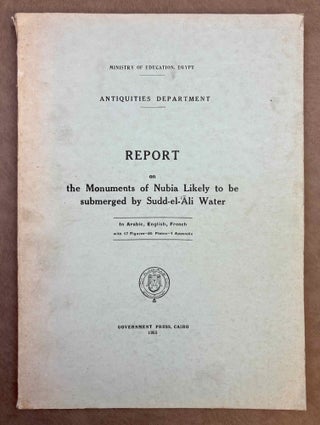 Item #M13603 Report on the monuments of Nubia likely to be submerged by Sudd-el-Ali Water. AMER...