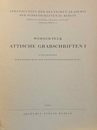 Attische Grabschriften. Vol. I: Eine Nachlese zum letzten Band der Inscriptiones Graecae II/III 2. Vol. II: Unedierte Grabinschriften aus Athen und Attika.[newline]M13625-01.jpeg