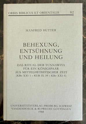 Item #M13630 Behexung, Entsühnung und Heilung. Das Ritual der Tunnawiya für ein Königspaar aus...