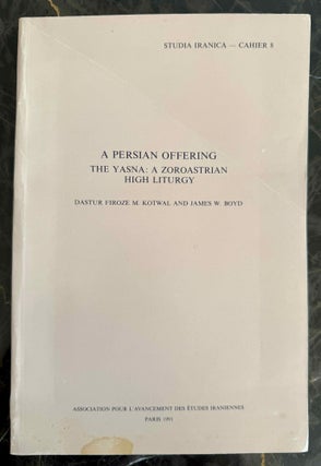 Item #M13631 A Persian offering the Yasna. A Zoroastrian high liturgy. KOTWAL Dastur Firoze M. -...