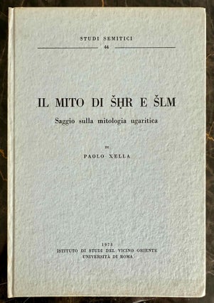 Item #M13657 Il mito di Shr e Slm. Saggio sulla mitologia ugaritica. XELLA Paolo