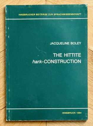 Item #M13662 The Hittite hark-construction. BOLEY Jacqueline