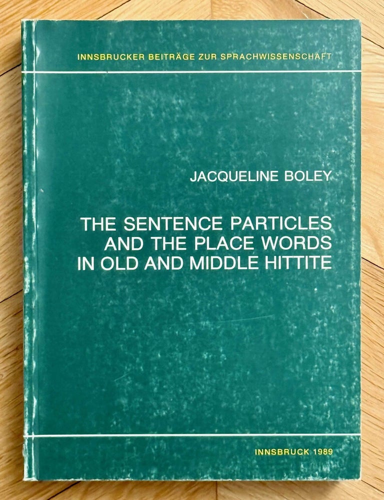 Item #M13663 The sentence particles and the place words in old and middle Hittite. BOLEY Jacqueline.
