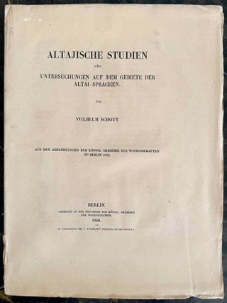 Item #M13688 Altajische Studien, oder, Untersuchungen auf dem Gebiete der Altai-Sprachen. SCHOTT...