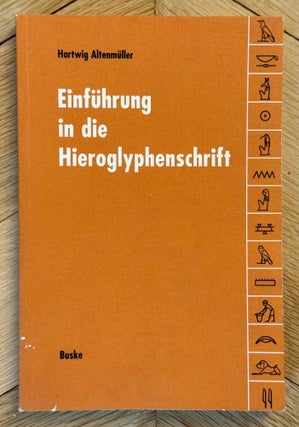 Item #M13704 Einführung in die Hieroglyphenschrift. ALTENMÜLLER Hartwig