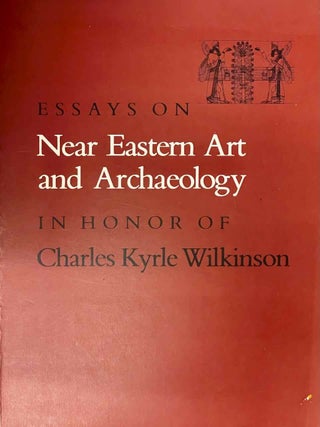 Item #M13743 Essays on Near Eastern art and archaeology in honor of Charles Kyrle Wilkinson....[newline]M13743-00.jpeg