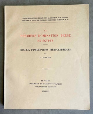 Item #M1375h La première domination perse en Egypte. Recueil d’inscriptions hiéroglyphiques....
