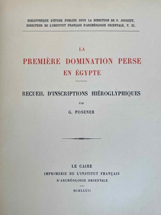 La premi&egrave;re domination perse en Egypte. Recueil d&rsquo;inscriptions hi&eacute;roglyphiques.