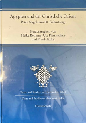 Item #M13760 Ägypten und der Christliche Orient. Peter Nagel zum 80. Geburtstag. NAGEL Peter -...