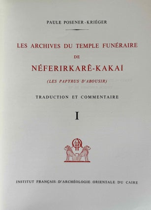 Les archives du temple funéraire de Neferirkare-Kakai (Les papyrus d'Abousir). Traduction et commentaire. Tomes I & II (complete set)