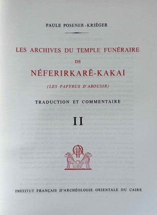 Les archives du temple funéraire de Neferirkare-Kakai (Les papyrus d'Abousir). Traduction et commentaire. Tomes I & II (complete set)