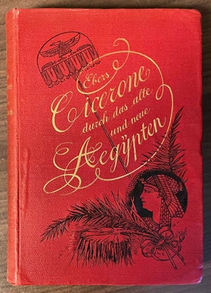 Item #M13827 Cicerone durch das alte und neue Aegypten. Ein Lese- und Handbuch für Freunde des...