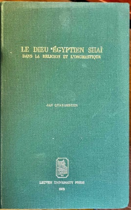 Item #M1385g Le dieu égyptien Shaï dans la religion et l'onomastique. QUAEGEBEUR Jan