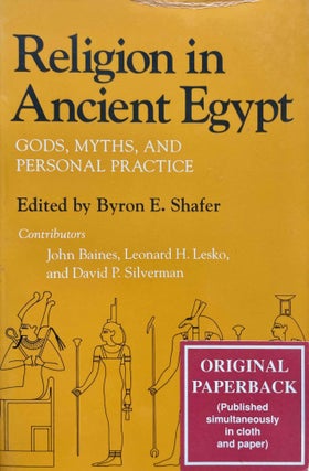 Item #M13907 Religion in ancient Egypt. Gods, myths, and personal practice. SHAFER Byron E., -...