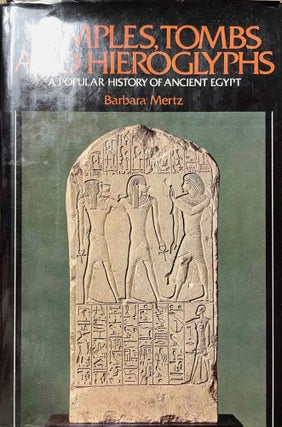 Item #M13942 Temples, tombs, and hieroglyphs. A popular history of ancient Egypt. MERTZ Barbara