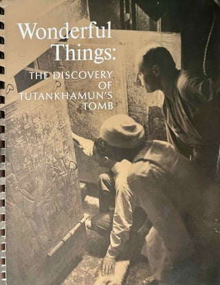 Item #M13946 Wonderful things. The discovery of Tutankhamun's tomb. CARTER Howard - BURTON...