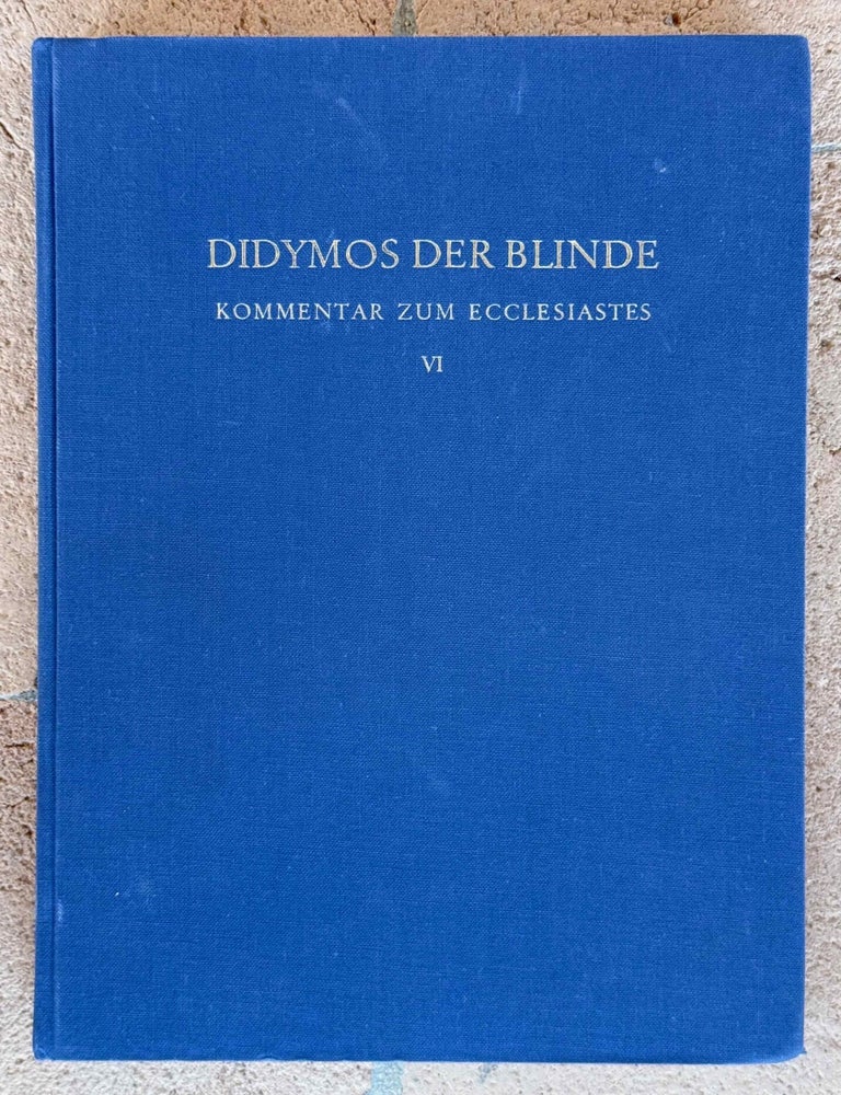 Item #M13962 Didymos der Blinde. Kommentar zum Ecclesiastes (Tura Papyrus). Teil 6: Kommentar zu Eccl. Kap. 11-12. BINGER Gerhard - KOENEN Ludwig.[newline]M13962-00.jpeg