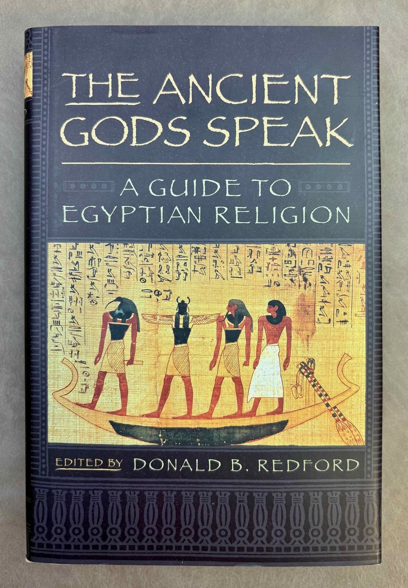 The ancient gods speak. A guide to Egyptian religion | REDFORD Donald B
