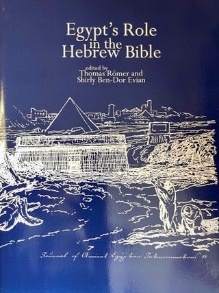 Item #M14003 Egypt's role in the Hebrew Bible. Proceedings of the workshop held at the...