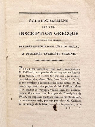 Eclaircissemens sur une inscription grecque contenant une p&eacute;tition des pr&ecirc;tres d'Isis dans l'&icirc;le de Philae, &agrave; Ptol&eacute;m&eacute;e Everg&egrave;te second. Copi&eacute;e &agrave; Philae par M. Cailliaud, en octobre 1816.