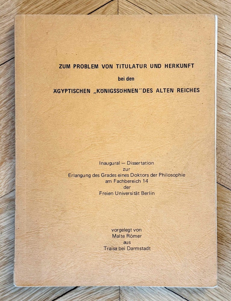 Item #M14092 Zum Problem von Titulatur und Herkunft bei den &auml;gyptischen "Konigss&ouml;hnen" des Alten Reiches. R&Ouml;MER Malte.[newline]M14092-00.jpeg