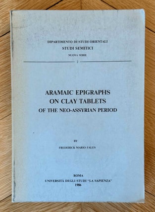 Item #M14135 Aramaic epigraphs on clay tablets of the Neo-Assyrian period. FALES Frederick Mario