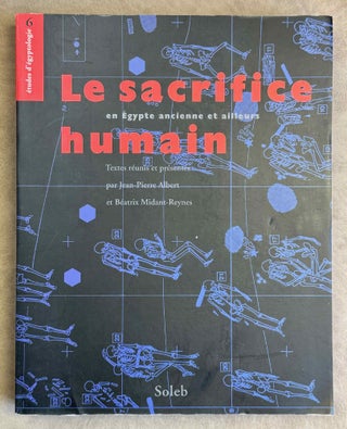 Item #M14190 Le sacrifice humain en Egypte ancienne et ailleurs. ALBERT Jean-Pierre -...