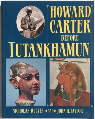 Item #M1420a Howard Carter before Tutankhamen. REEVES C. Nicholas - TAYLOR John H[newline]M1420a-00.jpg