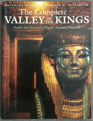Item #M1421 The complete Valley of the Kings. REEVES C. Nicholas - WILKINSON Richard H