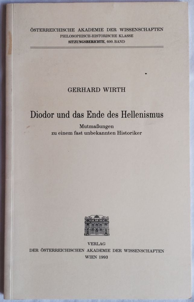 Item #M1426 Diodor und das Ende des Hellenismus : Mutmaßungen zu einem fast unbekannten Historiker. WIRTH Gerhard.[newline]M1426.jpg