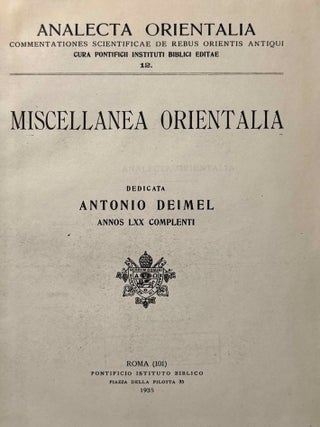 Miscellanea Orientalia dedicata Antonio Deimel annos LXX complenti (XEROX, missing one page)[newline]M14266-02.jpeg