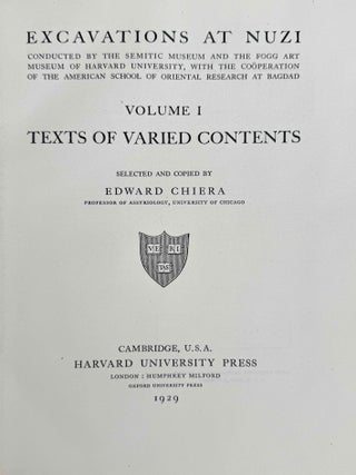 Excavations at Nuzi. Vol. I-VIII (complete set, in XEROX). Vol. I: Texts of varied contents. Vol. II: The archives of Shilwateshub son of the King. Vol. III: Old Akkadian, Sumerian, and Cappadocian texts from Nuzi. Vol. IV: Miscellaneous texts from Nuzi, part 1. Vol. V: Miscellaneous texts from Nuzi, part 2: The palace and temple archives. Vol. VI: The administrative archives. Vol. VII: Economic and social documents. Vol. VIII: Family law documents.