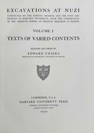 Excavations at Nuzi. Vol. I-VIII (complete set, in XEROX). Vol. I: Texts of varied contents. Vol. II: The archives of Shilwateshub son of the King. Vol. III: Old Akkadian, Sumerian, and Cappadocian texts from Nuzi. Vol. IV: Miscellaneous texts from Nuzi, part 1. Vol. V: Miscellaneous texts from Nuzi, part 2: The palace and temple archives. Vol. VI: The administrative archives. Vol. VII: Economic and social documents. Vol. VIII: Family law documents.