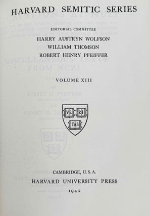 Excavations at Nuzi. Vol. I-VIII (complete set, in XEROX). Vol. I: Texts of varied contents. Vol. II: The archives of Shilwateshub son of the King. Vol. III: Old Akkadian, Sumerian, and Cappadocian texts from Nuzi. Vol. IV: Miscellaneous texts from Nuzi, part 1. Vol. V: Miscellaneous texts from Nuzi, part 2: The palace and temple archives. Vol. VI: The administrative archives. Vol. VII: Economic and social documents. Vol. VIII: Family law documents.