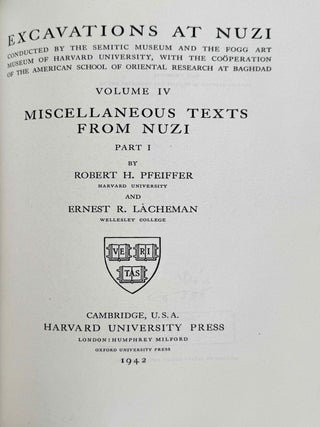 Excavations at Nuzi. Vol. I-VIII (complete set, in XEROX). Vol. I: Texts of varied contents. Vol. II: The archives of Shilwateshub son of the King. Vol. III: Old Akkadian, Sumerian, and Cappadocian texts from Nuzi. Vol. IV: Miscellaneous texts from Nuzi, part 1. Vol. V: Miscellaneous texts from Nuzi, part 2: The palace and temple archives. Vol. VI: The administrative archives. Vol. VII: Economic and social documents. Vol. VIII: Family law documents.
