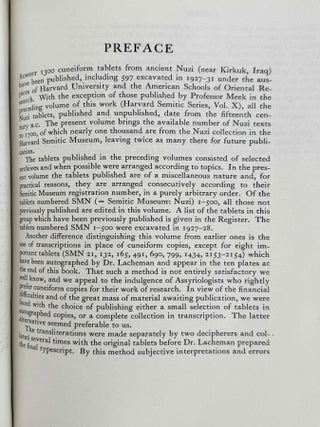 Excavations at Nuzi. Vol. I-VIII (complete set, in XEROX). Vol. I: Texts of varied contents. Vol. II: The archives of Shilwateshub son of the King. Vol. III: Old Akkadian, Sumerian, and Cappadocian texts from Nuzi. Vol. IV: Miscellaneous texts from Nuzi, part 1. Vol. V: Miscellaneous texts from Nuzi, part 2: The palace and temple archives. Vol. VI: The administrative archives. Vol. VII: Economic and social documents. Vol. VIII: Family law documents.
