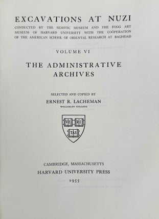 Excavations at Nuzi. Vol. I-VIII (complete set, in XEROX). Vol. I: Texts of varied contents. Vol. II: The archives of Shilwateshub son of the King. Vol. III: Old Akkadian, Sumerian, and Cappadocian texts from Nuzi. Vol. IV: Miscellaneous texts from Nuzi, part 1. Vol. V: Miscellaneous texts from Nuzi, part 2: The palace and temple archives. Vol. VI: The administrative archives. Vol. VII: Economic and social documents. Vol. VIII: Family law documents.