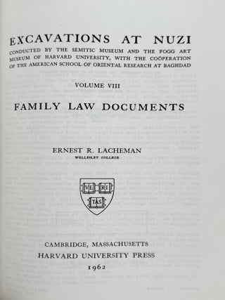 Excavations at Nuzi. Vol. I-VIII (complete set, in XEROX). Vol. I: Texts of varied contents. Vol. II: The archives of Shilwateshub son of the King. Vol. III: Old Akkadian, Sumerian, and Cappadocian texts from Nuzi. Vol. IV: Miscellaneous texts from Nuzi, part 1. Vol. V: Miscellaneous texts from Nuzi, part 2: The palace and temple archives. Vol. VI: The administrative archives. Vol. VII: Economic and social documents. Vol. VIII: Family law documents.