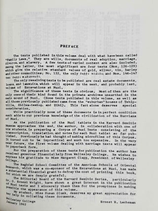 Excavations at Nuzi. Vol. I-VIII (complete set, in XEROX). Vol. I: Texts of varied contents. Vol. II: The archives of Shilwateshub son of the King. Vol. III: Old Akkadian, Sumerian, and Cappadocian texts from Nuzi. Vol. IV: Miscellaneous texts from Nuzi, part 1. Vol. V: Miscellaneous texts from Nuzi, part 2: The palace and temple archives. Vol. VI: The administrative archives. Vol. VII: Economic and social documents. Vol. VIII: Family law documents.