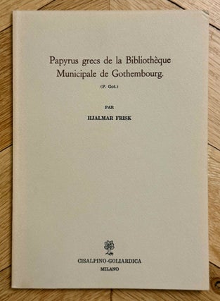 Item #M14299 Papyrus grecs de la Bibliothèque municipale de Gothembourg. (P. Got.). FRISK Hjalmar