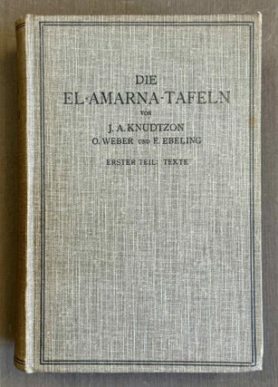 Item #M14335 Die El-Amarna Tafeln. Mit Einleitung und Erläuterungen. Erster Teil: Text. KNUDTZON...