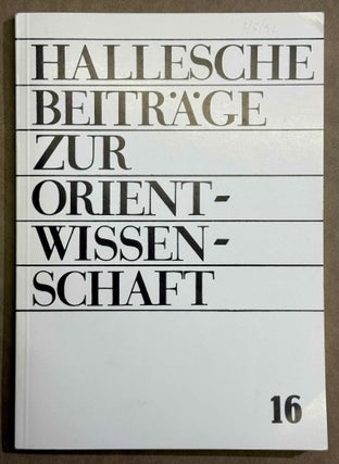 Hallesche Beiträge zur Orientwissenschaft, vol. 7-16 (1985-1991)
