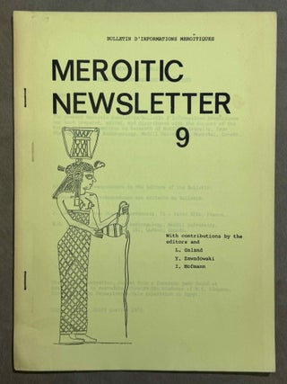 Meroitic Newsletter. Volumes 2 (1969), 9 (1972), 12 (1973), 15 (1974), 16 (1975), 17 (1976), 18 (1977), 19 (1978) & 29 (2002).