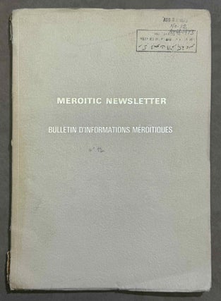 Meroitic Newsletter. Volumes 2 (1969), 9 (1972), 12 (1973), 15 (1974), 16 (1975), 17 (1976), 18 (1977), 19 (1978) & 29 (2002).