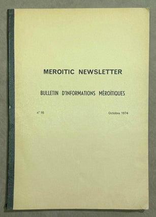 Meroitic Newsletter. Volumes 2 (1969), 9 (1972), 12 (1973), 15 (1974), 16 (1975), 17 (1976), 18 (1977), 19 (1978) & 29 (2002).